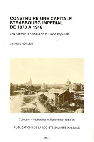 Source Construire une capitale, Strasbourg impérial de 1870 à 1918 (Livre).jpg